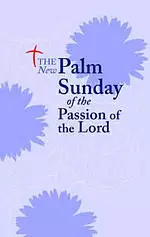 The New Palm Sunday of the Passion of the Lord