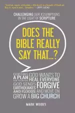 Does the Bible Really Say That?