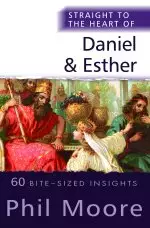 Straight to the Heart of Daniel and Esther