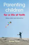 Parenting Children for a Life of Faith