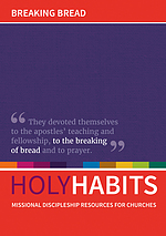 Holy Habits: Breaking Bread, Missional Discipleship Resources