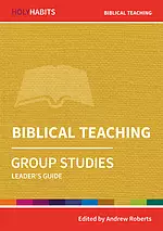 Holy Habits Group Studies: Biblical Teaching