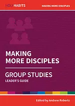 Holy Habits Group Studies: Making More Disciples