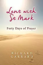 Lent with St. Mark: Forty Days of Prayer