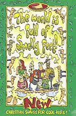 The World Is Full of Smelly Feet!: New Christian Songs for Cool Kids!