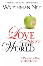 Love Not The World