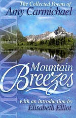 Mountain Breezes : The Collected Poems Of Amy Carmichael