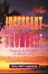 Incessant Drumbeat- Tragedy & Triumph