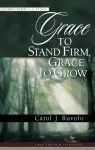 Grace To Stand Firm Grace To Grow