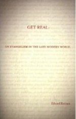 Get Real:: On Evangelism in the Late Modern World