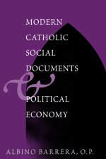 Modern Catholic Social Documents And Political Economy