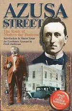 Azusa Street: Roots of Modern Day Pentecost