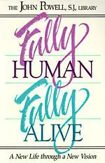 Fully Human, Fully Alive