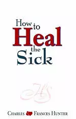 How To Heal The Sick