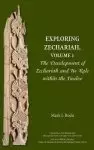 Exploring Zechariah, Volume 1: The Development of Zechariah and Its Role within the Twelve