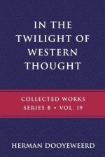 In the Twilight of Western Thought: Studies in the Pretended Autonomy of Philosophical Thought