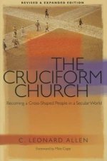 Cruciform Church: Becoming a Cross-Shaped People in a Secular World (Revised)