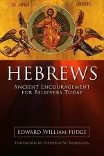 Hebrews: Ancient Encouragement for Believers Today