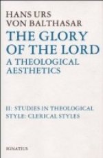 Glory of the Lord Theological Aesthetics