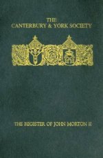 The Register of John Morton, Archbishop of Canterbury 1486-1500