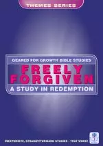 Freely Forgiven: A Study in Redemption (Bible Study Guide)