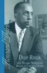 Deep River and the Negro Spiritual Speaks of Life and Death