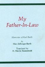 My Father-In-Law: Memories of Karl Barth