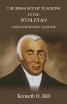 The Romance of Teaching in the Wesleyan African Methodist Tradition