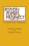 Pottery, Poetry, and Prophecy: Studies in Early Hebrew Poetry