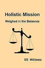 Holistic Mission: Weighed in the Balances