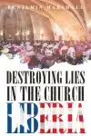 DESTROYING LIES IN THE CHURCH LIBERIA