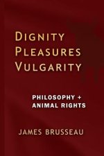 Dignity, Pleasures, Vulgarity