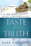 Taste for Truth: A 30 Day Weight Loss Bible Study