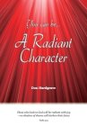 You can be A Radiant Character