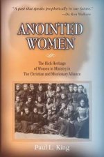 Anointed Women: The Rich Heritage of Women in Ministry in the Christian & Missionary Alliance