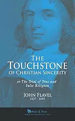 The Touchstone of Christian Sincerity: or The Trial of True and False Religion