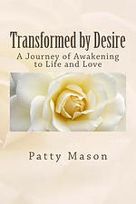 Transformed by Desire: A Journey of Awakening to Life and Love