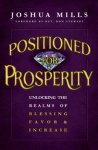 Positioned for Prosperity: Unlocking the Realms of Blessing, Favor & Increase