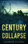 Century of Collapse - Why Civilizations Fall