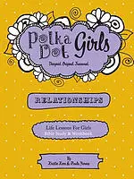 Polka Dot Girls  Relationships  Bible Study and Workbook