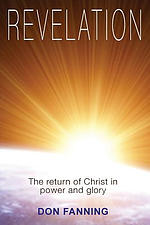 Revelation: The return of Christ in power and glory