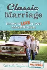 Classic Marriage: Staying in Love as Your Odometer Climbs