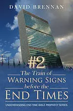 # 2 The Train of Warning Signs Before the End Times: Understanding End Time Bible Prophecy Understanding End Time Bible Prophecy Series