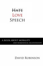 Love Speech: A Book About Morality and Homosexual Relationships