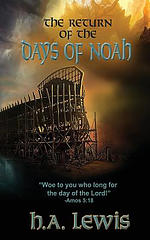 The Return of the Days of Noah: The days of Noah and the days of Sodom and Gomorrah come together