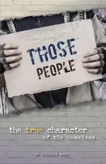 Those People: The True Character of the Homeless