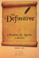 Christian D. Larson - The Definitive Collection - Volume 2 of 6