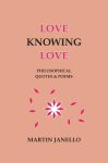 Love Knowing Love: Philosophical Quotes & Poems