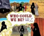 Who Could We Be in the Bible: Volume 2