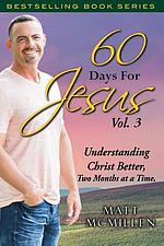 60 Days for Jesus, Volume 3: Understanding Christ Better, Two Months at a Time